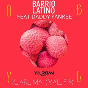 Barrio Latino Ft. Daddy Yankee – Karma (Yales)
